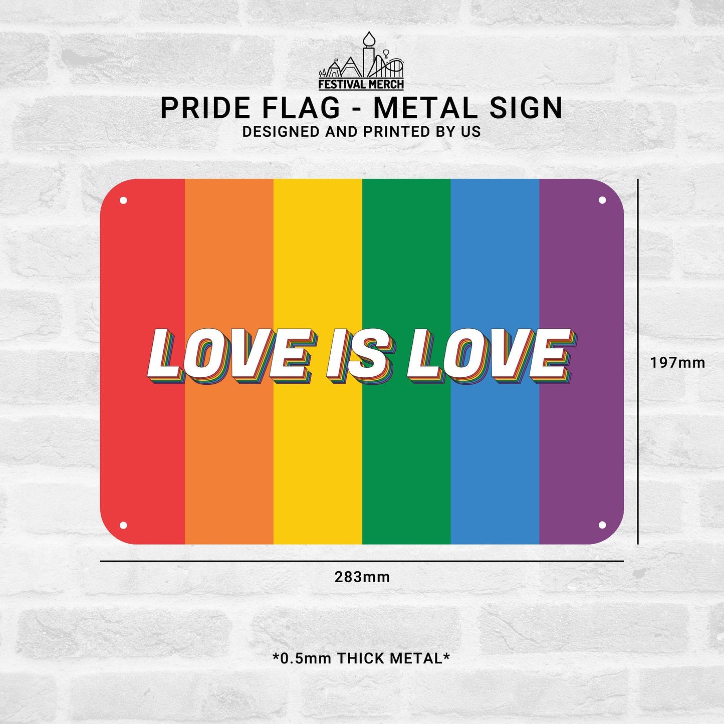 Pride Festival Metal Sign (Love is Love) - Rainbow Flag LGBT Gay Bi Lesbian Transgender Pride Flag - Festival Merch