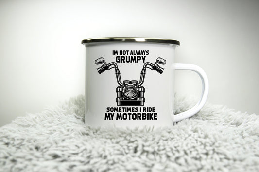 Not always Grumpy Some times I ride my motorbike gift -  12oz Camping Mug - Funny Biker for Dad Biker Grandad Cup Road Racing Road trip mug
