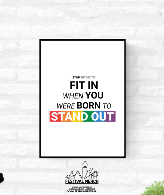 Born to stand out  - Inspiring Pride flag Print Home Decor Gift - LGBT Gay lesbian bi trans Pride Print  - A4 A3 A2  - Festival Merch