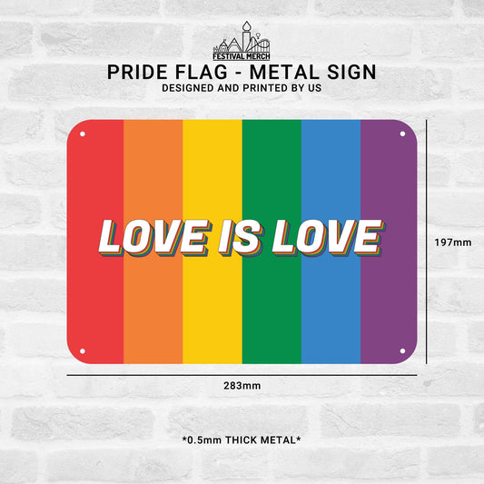 Pride Festival Metal Sign (Love is Love) - Rainbow Flag LGBT Gay Bi Lesbian Transgender Pride Flag - Festival Merch