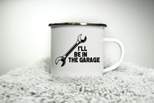 I'll Be in the Garage -  12oz Camping Mug - Mechanic Gift Car Motorbike Biker Gift for Dad Gift Biker Grandad Cup Road Racing